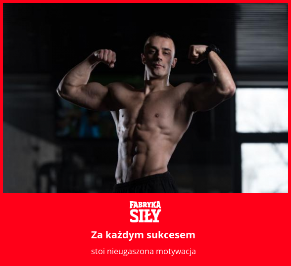 Za każdym sukcesem - motywacja do treningu - Fabryka Siły