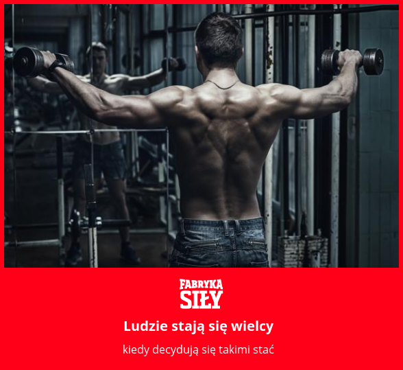 Ludzie stają się wielcy - motywacja do treningu - Fabryka Siły