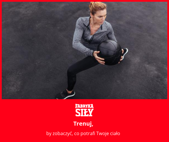 Trenuj,  - motywacja do treningu - Fabryka Siły