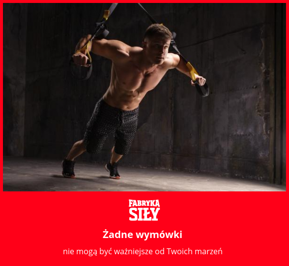Żadne wymówki - motywacja do treningu - Fabryka Siły