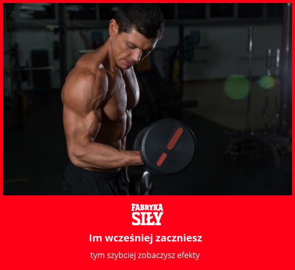 Im wcześniej zaczniesz - motywacja do treningu - Fabryka Siły