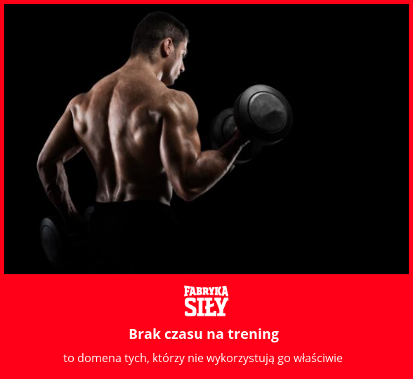 Brak czasu na trening - motywacja do treningu - Fabryka Siły