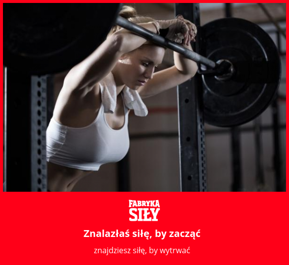 Znalazłaś siłę, by zacząć - motywacja do treningu - Fabryka Siły