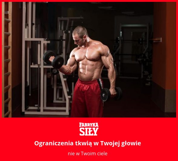 Ograniczenia tkwią w Twojej głowie - motywacja do treningu - Fabryka Siły
