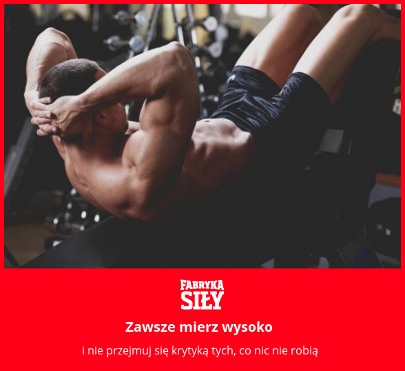 Zawsze mierz wysoko - motywacja do treningu - Fabryka Siły