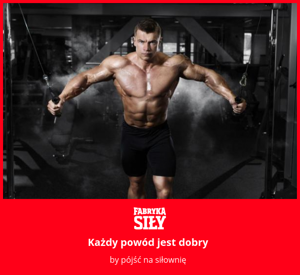 Każdy powód jest dobry - motywacja do treningu - Fabryka Siły