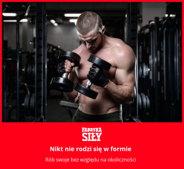 Nikt nie rodzi się w formie - motywacja do treningu - Fabryka Siły