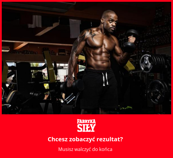 Chcesz zobaczyć rezultat? - motywacja do treningu - Fabryka Siły