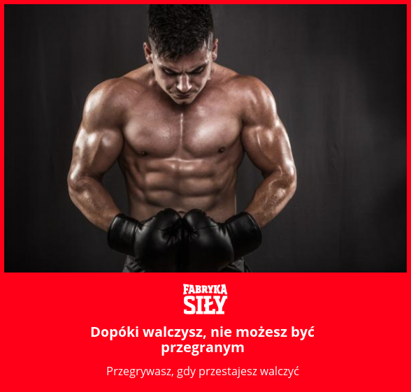 Dopóki walczysz, nie możesz być przegranym - motywacja do treningu - Fabryka Siły