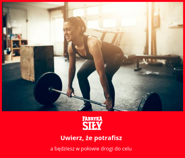 Uwierz, że potrafisz - motywacja do treningu - Fabryka Siły