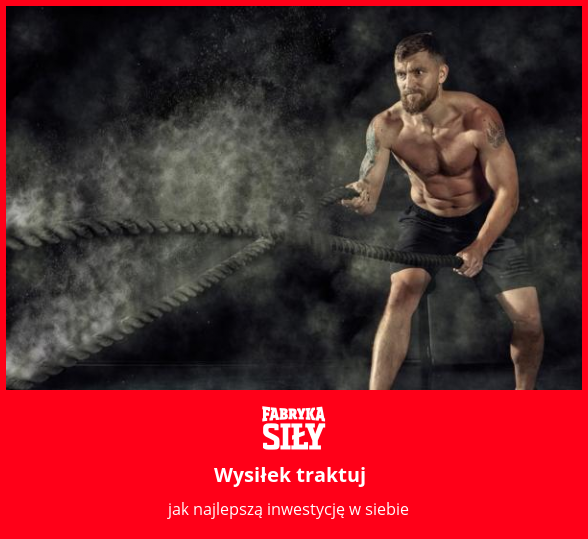 Wysiłek traktuj - motywacja do treningu - Fabryka Siły