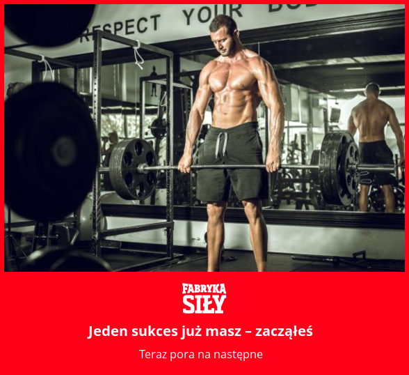 Jeden sukces już masz – zacząłeś - motywacja do treningu - Fabryka Siły