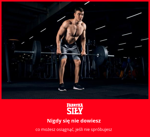 Nigdy się nie dowiesz - motywacja do treningu - Fabryka Siły