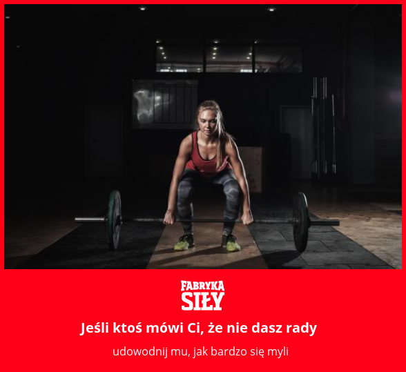 Jeśli ktoś mówi Ci, że nie dasz rady - motywacja do treningu - Fabryka Siły