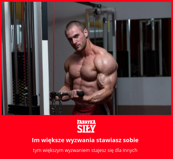Im większe wyzwania stawiasz sobie - motywacja do treningu - Fabryka Siły