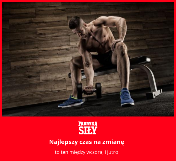 Najlepszy czas na zmianę - motywacja do treningu - Fabryka Siły