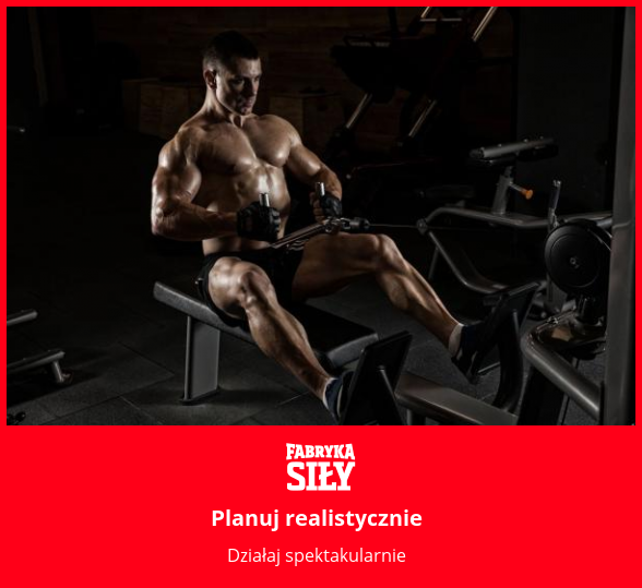 Planuj realistycznie - motywacja do treningu - Fabryka Siły