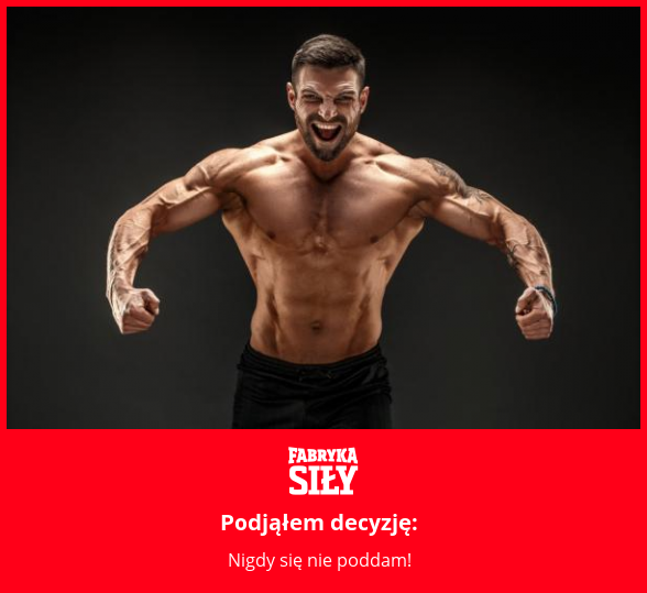 Podjąłem decyzję: - motywacja do treningu - Fabryka Siły