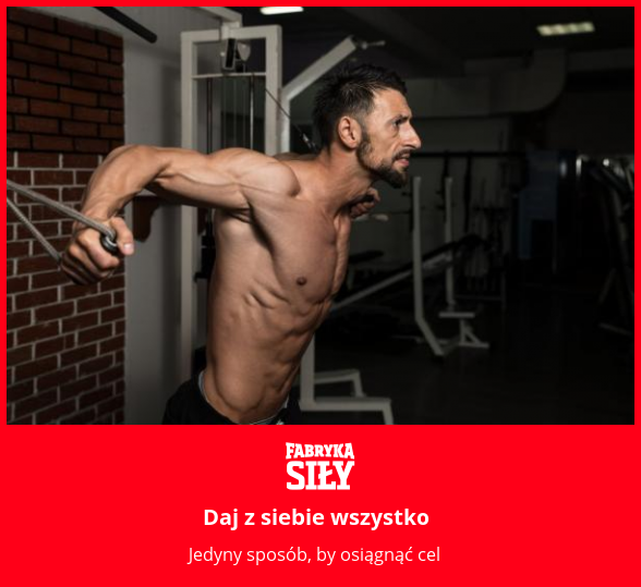 Daj z siebie wszystko - motywacja do treningu - Fabryka Siły