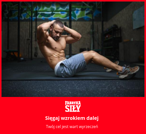 Sięgaj wzrokiem dalej - motywacja do treningu - Fabryka Siły