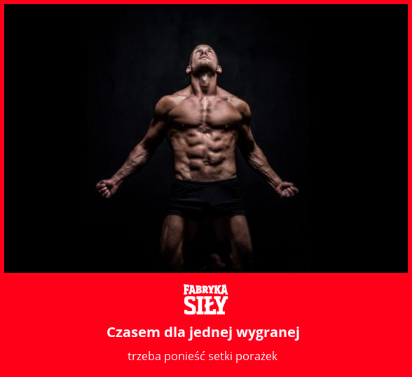 Czasem dla jednej wygranej - motywacja do treningu - Fabryka Siły