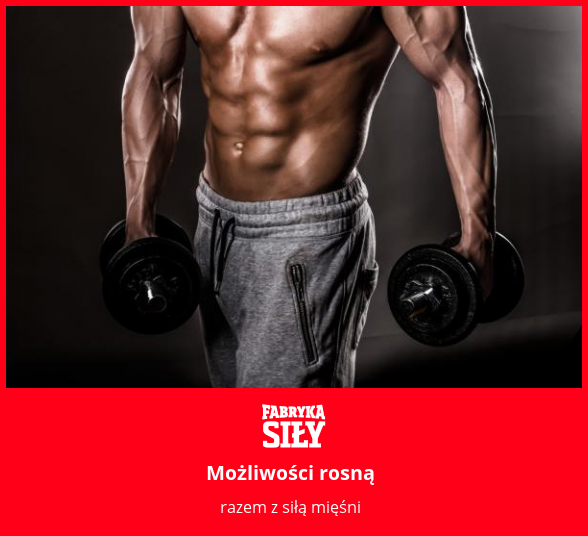 Możliwości rosną - motywacja do treningu - Fabryka Siły