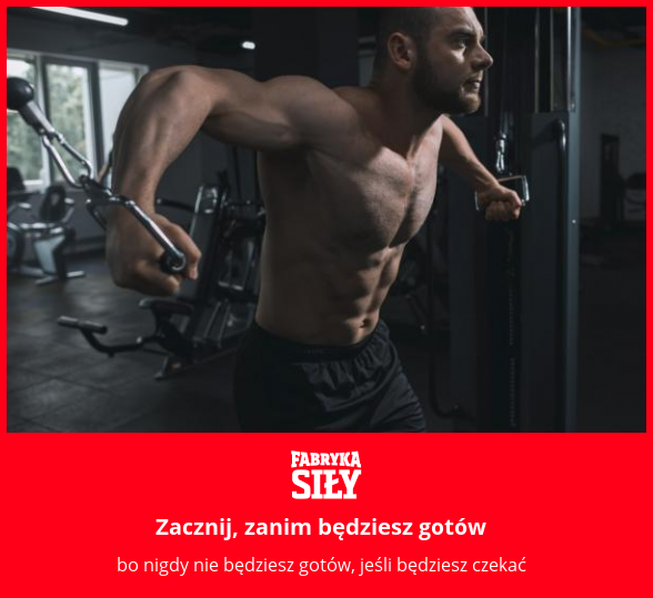 Zacznij, zanim będziesz gotów - motywacja do treningu - Fabryka Siły