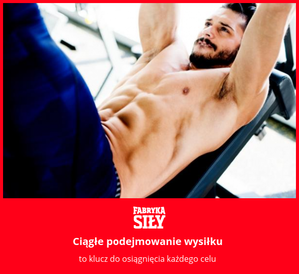 Ciągłe podejmowanie wysiłku  - motywacja do treningu - Fabryka Siły