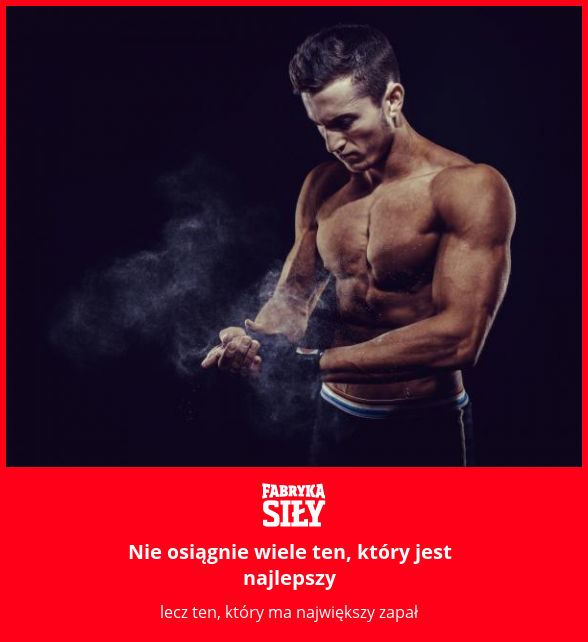 Nie osiągnie wiele ten, który jest najlepszy - motywacja do treningu - Fabryka Siły