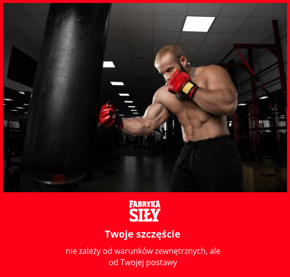 Twoje szczęście  - motywacja do treningu - Fabryka Siły