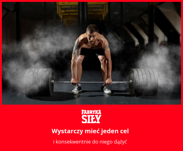 Wystarczy mieć jeden cel - motywacja do treningu - Fabryka Siły