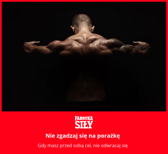 Nie zgadzaj się na porażkę - motywacja do treningu - Fabryka Siły