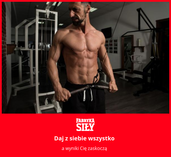 Daj z siebie wszystko  - motywacja do treningu - Fabryka Siły