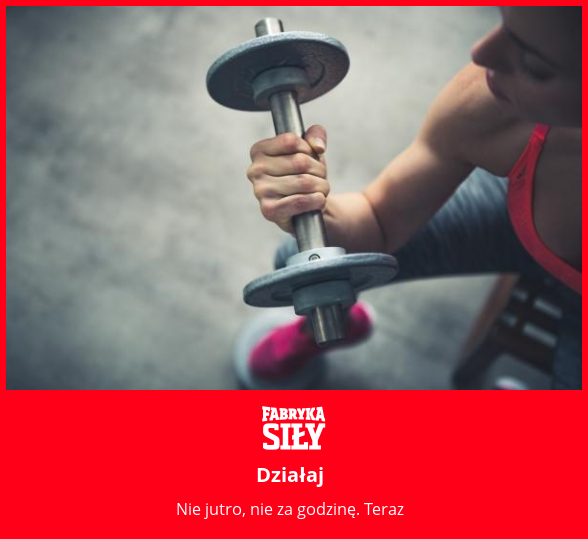 Działaj - motywacja do treningu - Fabryka Siły