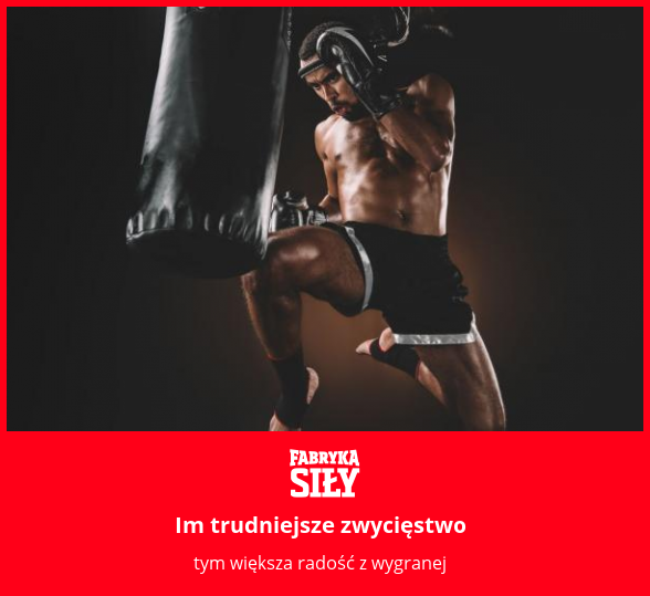 Im trudniejsze zwycięstwo - motywacja do treningu - Fabryka Siły