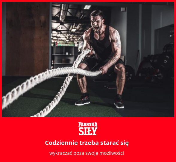 Codziennie trzeba starać się - motywacja do treningu - Fabryka Siły