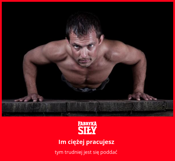 Im ciężej pracujesz - motywacja do treningu - Fabryka Siły