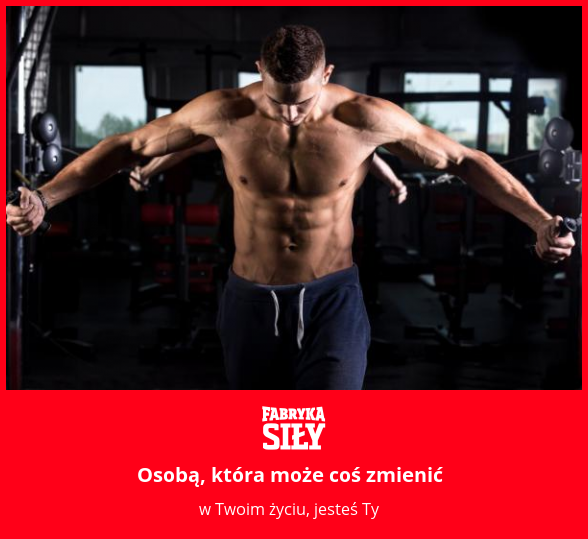 Osobą, która może coś zmienić - motywacja do treningu - Fabryka Siły