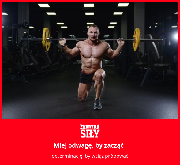 Miej odwagę, by zacząć - motywacja do treningu - Fabryka Siły
