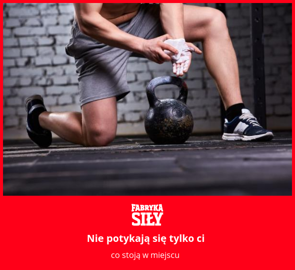 Nie potykają się tylko ci - motywacja do treningu - Fabryka Siły