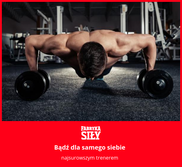 Bądź dla samego siebie - motywacja do treningu - Fabryka Siły