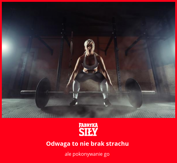 Odwaga to nie brak strachu - motywacja do treningu - Fabryka Siły