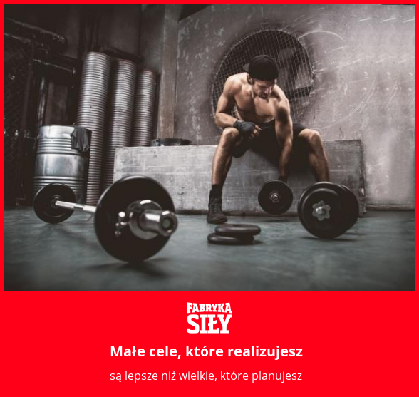 Małe cele, które realizujesz - motywacja do treningu - Fabryka Siły