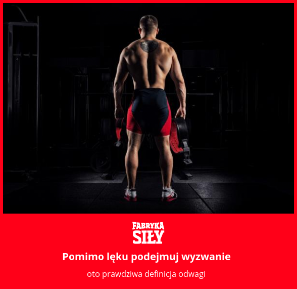 Pomimo lęku podejmuj wyzwanie - motywacja do treningu - Fabryka Siły