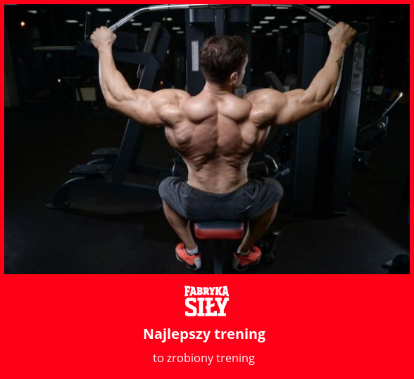 Najlepszy trening - motywacja do treningu - Fabryka Siły