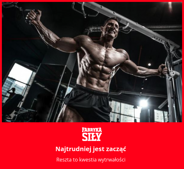 Najtrudniej jest zacząć - motywacja do treningu - Fabryka Siły