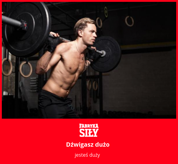 Dźwigasz dużo - motywacja do treningu - Fabryka Siły