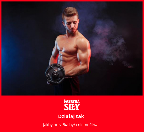 Działaj tak  - motywacja do treningu - Fabryka Siły