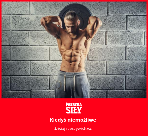 Kiedyś niemożliwe - motywacja do treningu - Fabryka Siły