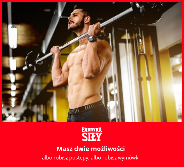 Masz dwie możliwości - motywacja do treningu - Fabryka Siły